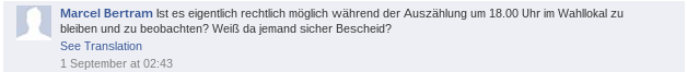 Ist es eigentlich rechtlich möglich während der Auszählung um 18.00 Uhr im Wahllokal zu bleiben und zu beobachten? Weiß da jemand sicher Bescheid?